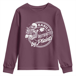 Easily Distracted By Plants Skeleton Youth Sweatshirt Funny Gardener Plant Lover TS12 Maroon Print Your Wear