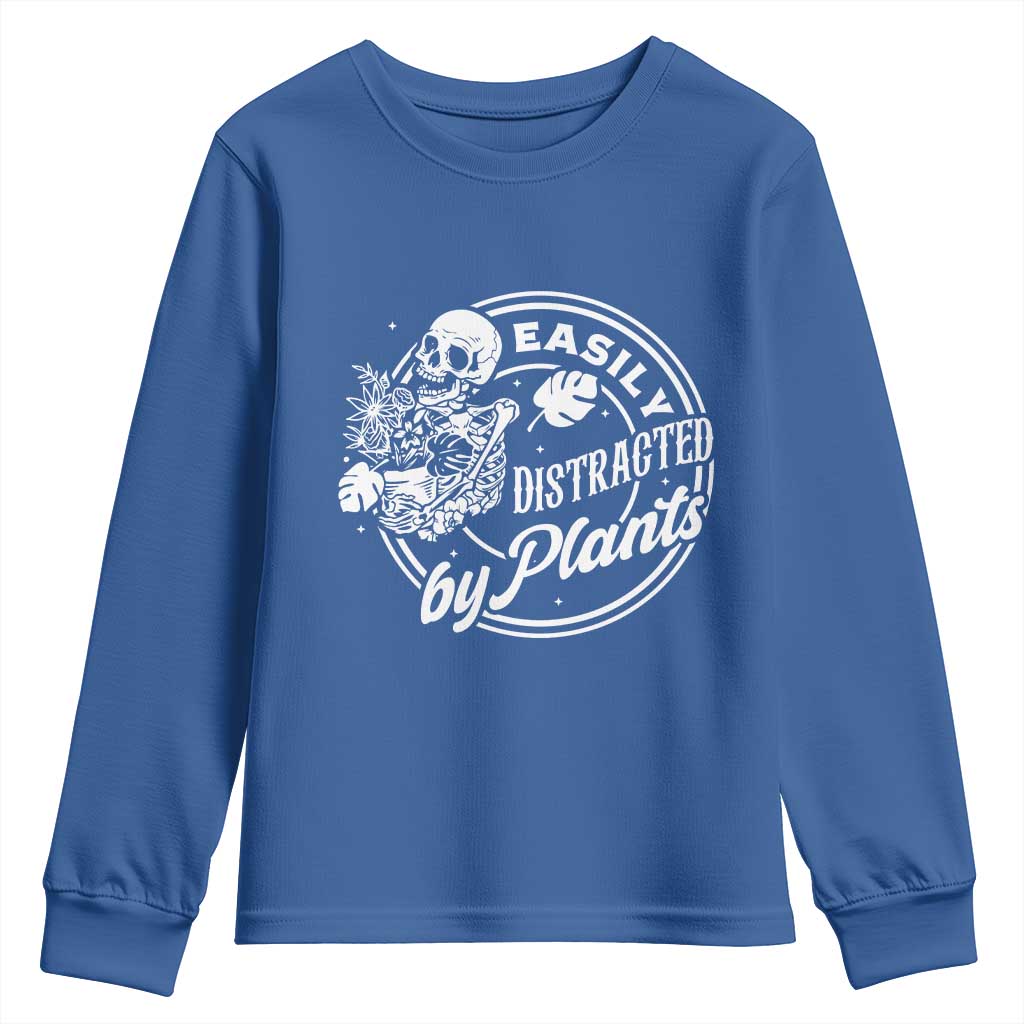 Easily Distracted By Plants Skeleton Youth Sweatshirt Funny Gardener Plant Lover TS12 Royal Blue Print Your Wear
