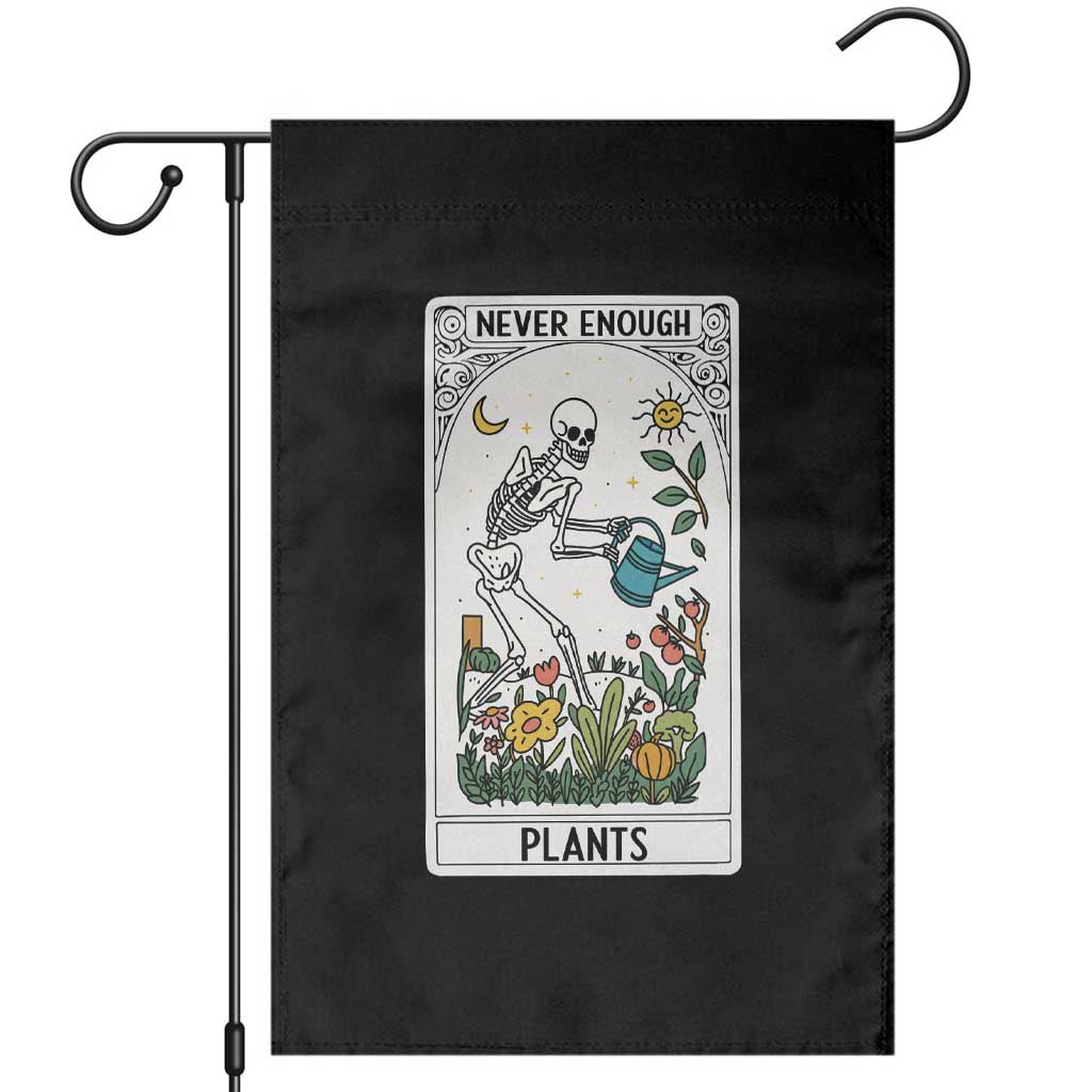 Funny Never Enough Plants Gardening Skeleton Garden Flag Plant Lover Gift Tarot Card Graphic - Print Your Wear