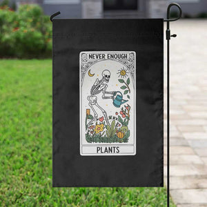 Funny Never Enough Plants Gardening Skeleton Garden Flag Plant Lover Gift Tarot Card Graphic - Print Your Wear