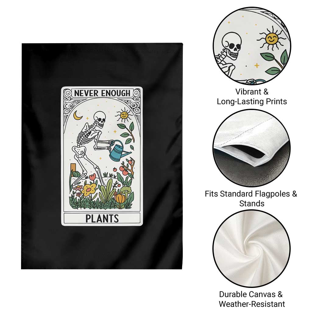 Funny Never Enough Plants Gardening Skeleton Garden Flag Plant Lover Gift Tarot Card Graphic TS12 Print Your Wear