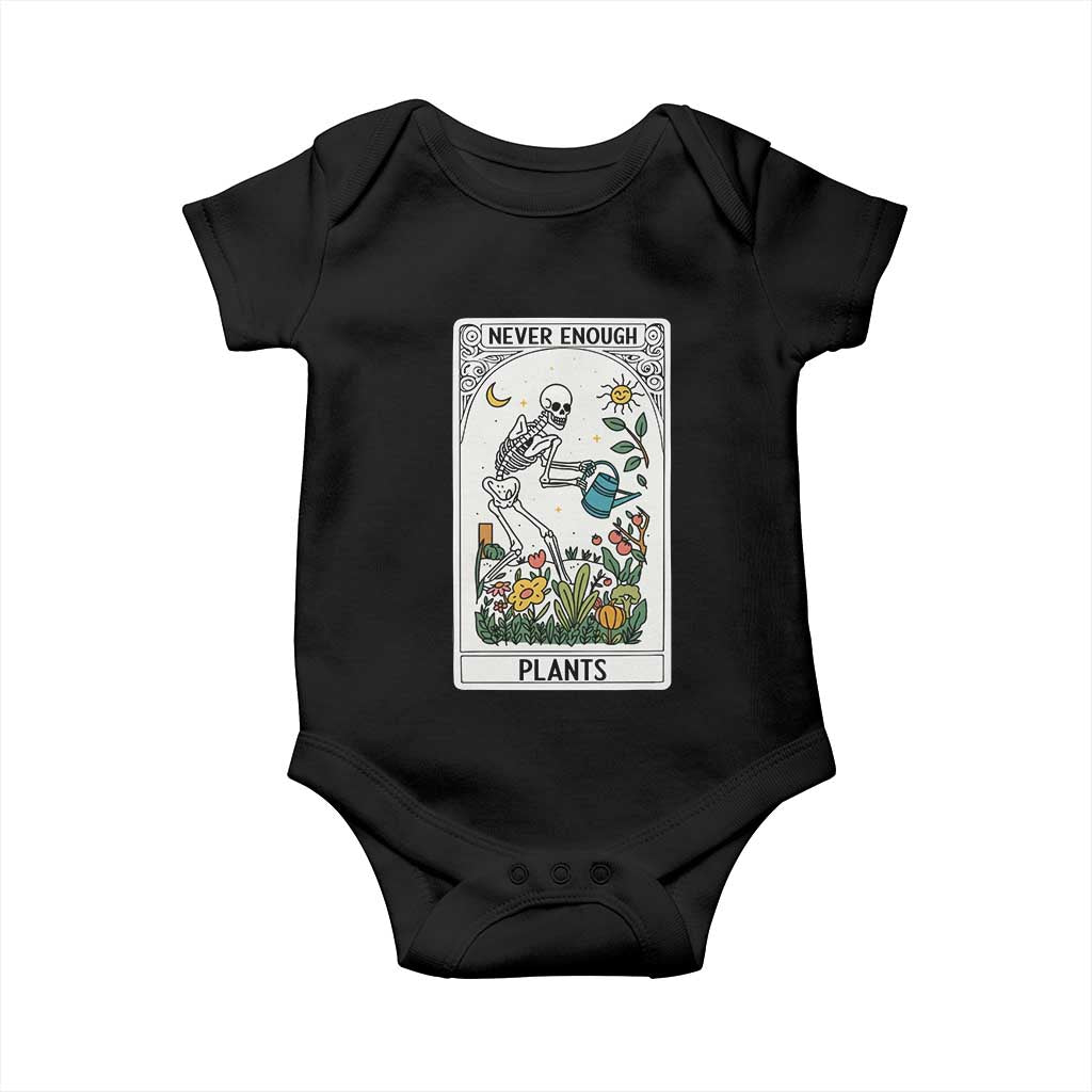 Funny Never Enough Plants Gardening Skeleton Baby Onesie Plant Lover Gift Tarot Card Graphic TS12 Black Print Your Wear