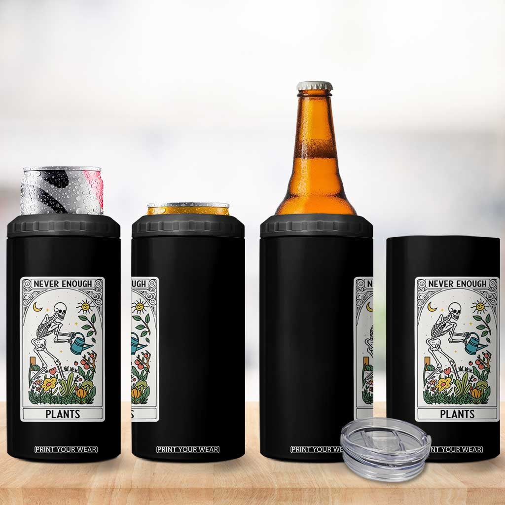 Funny Never Enough Plants Gardening Skeleton 4 in 1 Can Cooler Tumbler Plant Lover Gift Tarot Card Graphic TS12 Print Your Wear