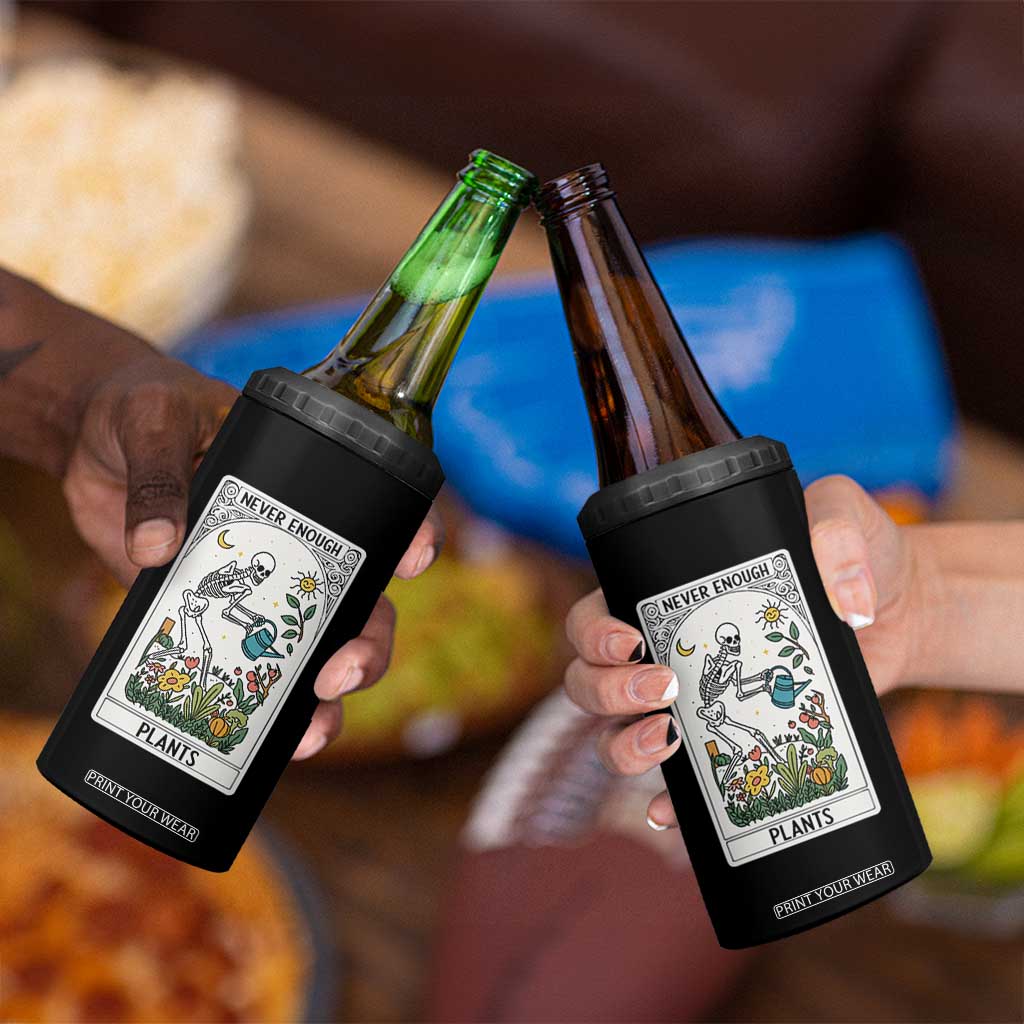 Funny Never Enough Plants Gardening Skeleton 4 in 1 Can Cooler Tumbler Plant Lover Gift Tarot Card Graphic TS12 Print Your Wear