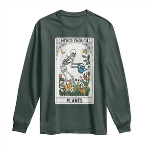 Funny Never Enough Plants Gardening Skeleton Long Sleeve Shirt Plant Lover Gift Tarot Card Graphic TS12 Dark Forest Green Print Your Wear