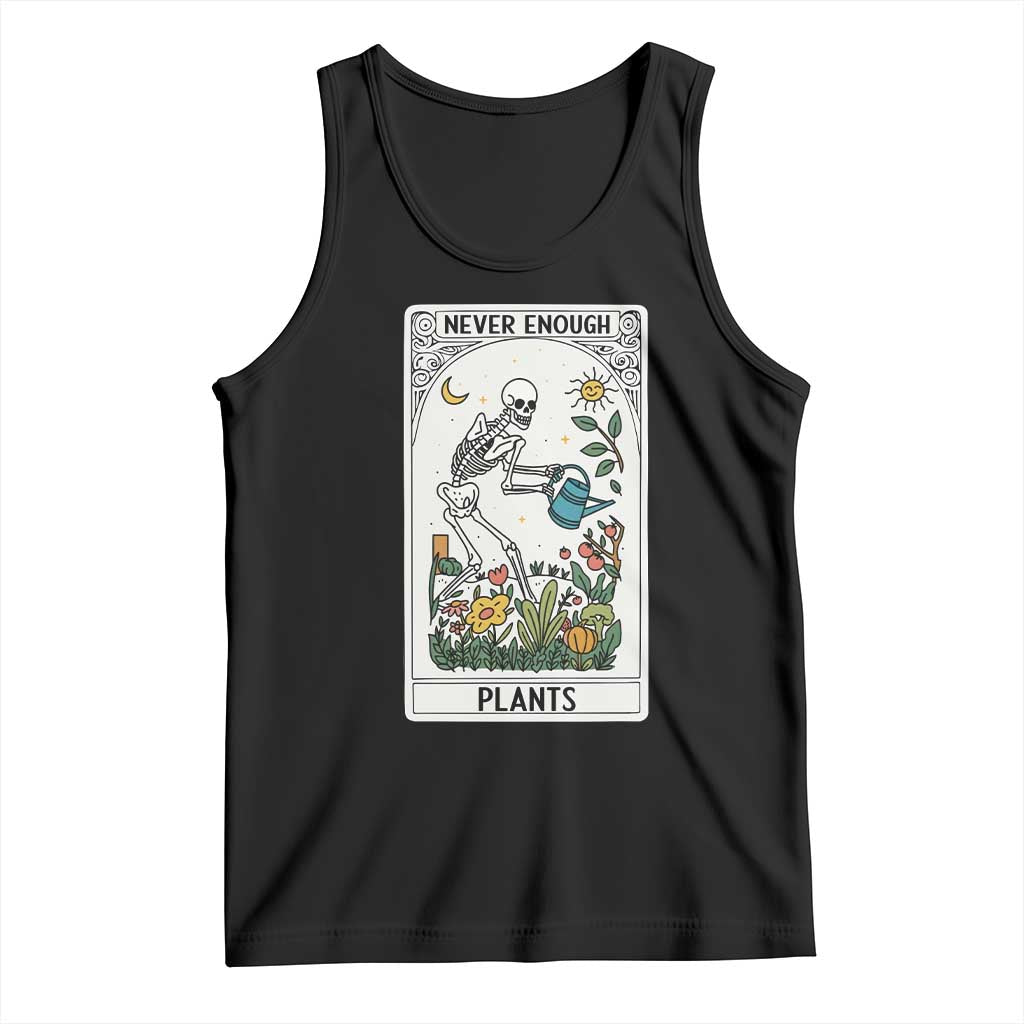 Funny Never Enough Plants Gardening Skeleton Tank Top Plant Lover Gift Tarot Card Graphic TS12 Black Print Your Wear