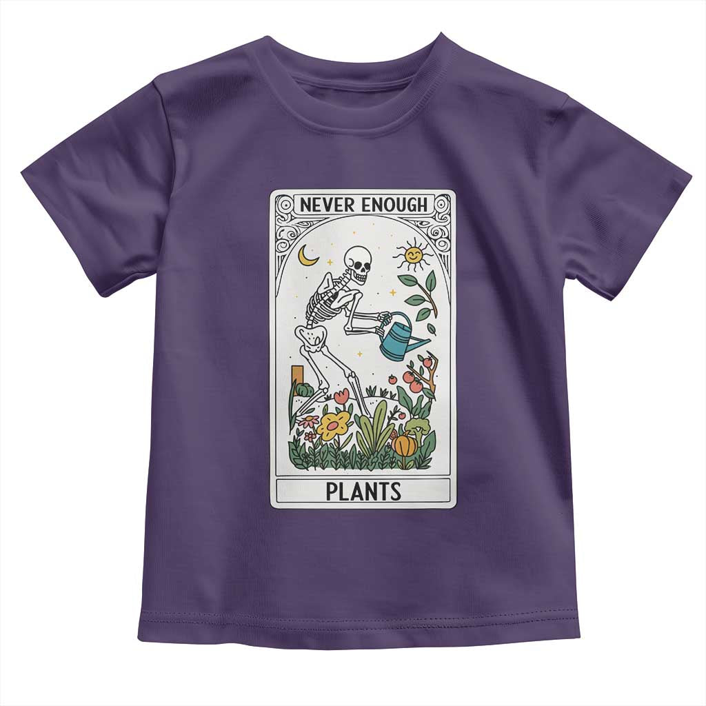 Funny Never Enough Plants Gardening Skeleton Toddler T Shirt Plant Lover Gift Tarot Card Graphic TS12 Purple Print Your Wear