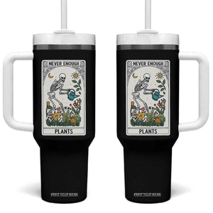 Funny Never Enough Plants Gardening Skeleton Tumbler With Handle Plant Lover Gift Tarot Card Graphic TS12 One Size: 40 oz Black Print Your Wear