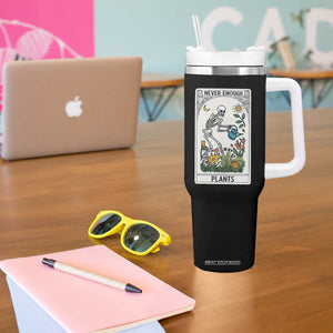Funny Never Enough Plants Gardening Skeleton Tumbler With Handle Plant Lover Gift Tarot Card Graphic TS12 Print Your Wear
