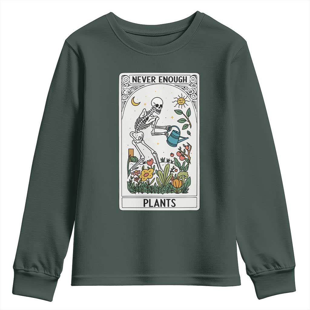 Funny Never Enough Plants Gardening Skeleton Youth Sweatshirt Plant Lover Gift Tarot Card Graphic TS12 Dark Forest Green Print Your Wear