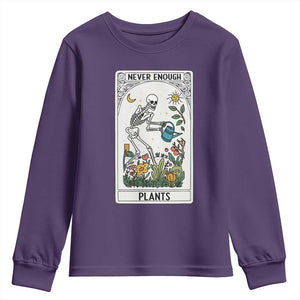 Funny Never Enough Plants Gardening Skeleton Youth Sweatshirt Plant Lover Gift Tarot Card Graphic TS12 Purple Print Your Wear