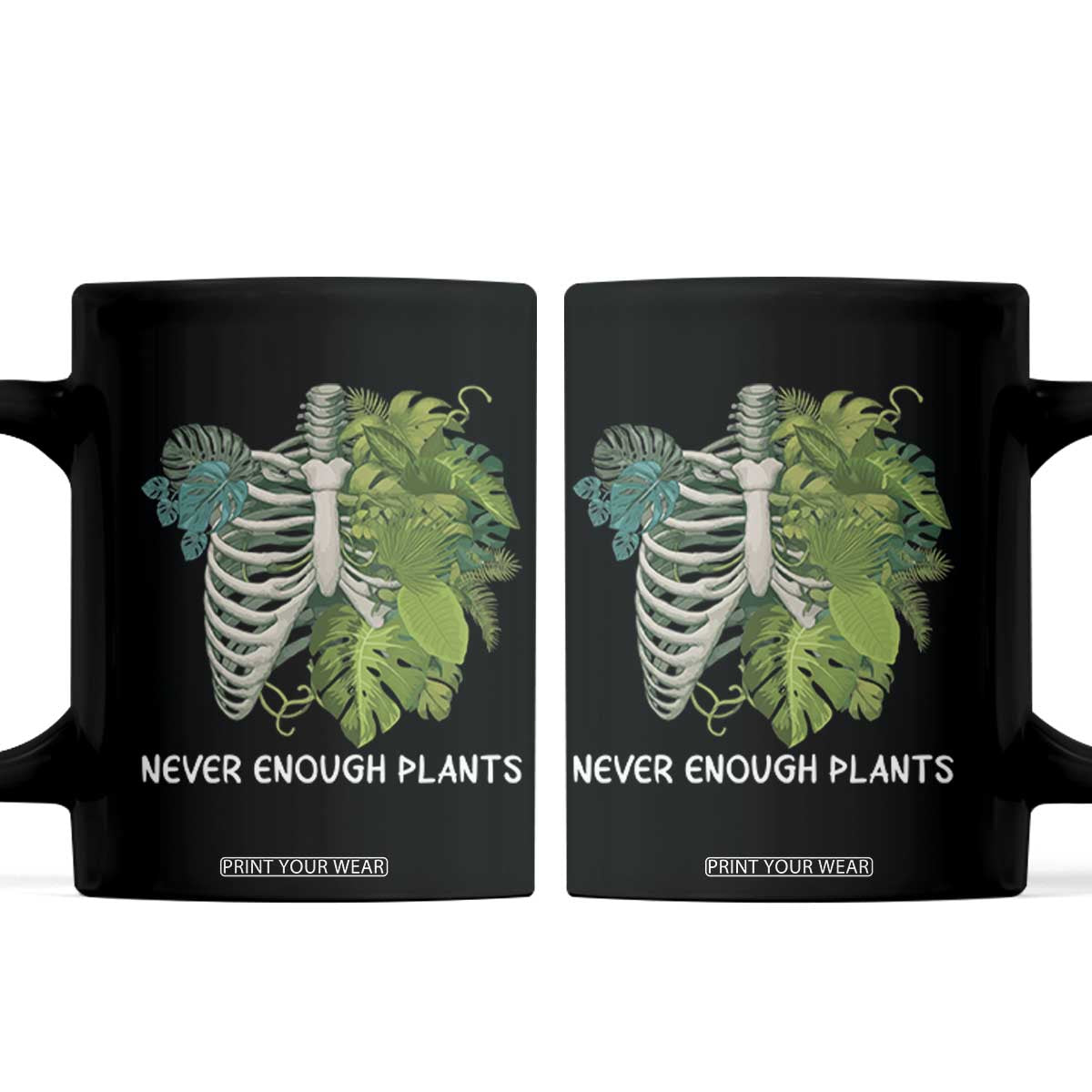 Monstera Plant Body Skeleton Coffee Mug Never Enough Plants TS12 Black Print Your Wear