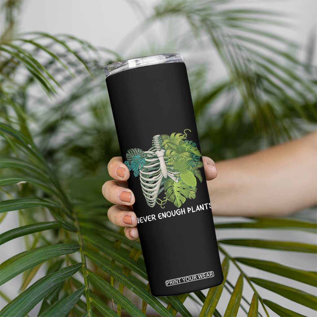 Monstera Plant Body Skeleton Skinny Tumbler Never Enough Plants TS12 Print Your Wear