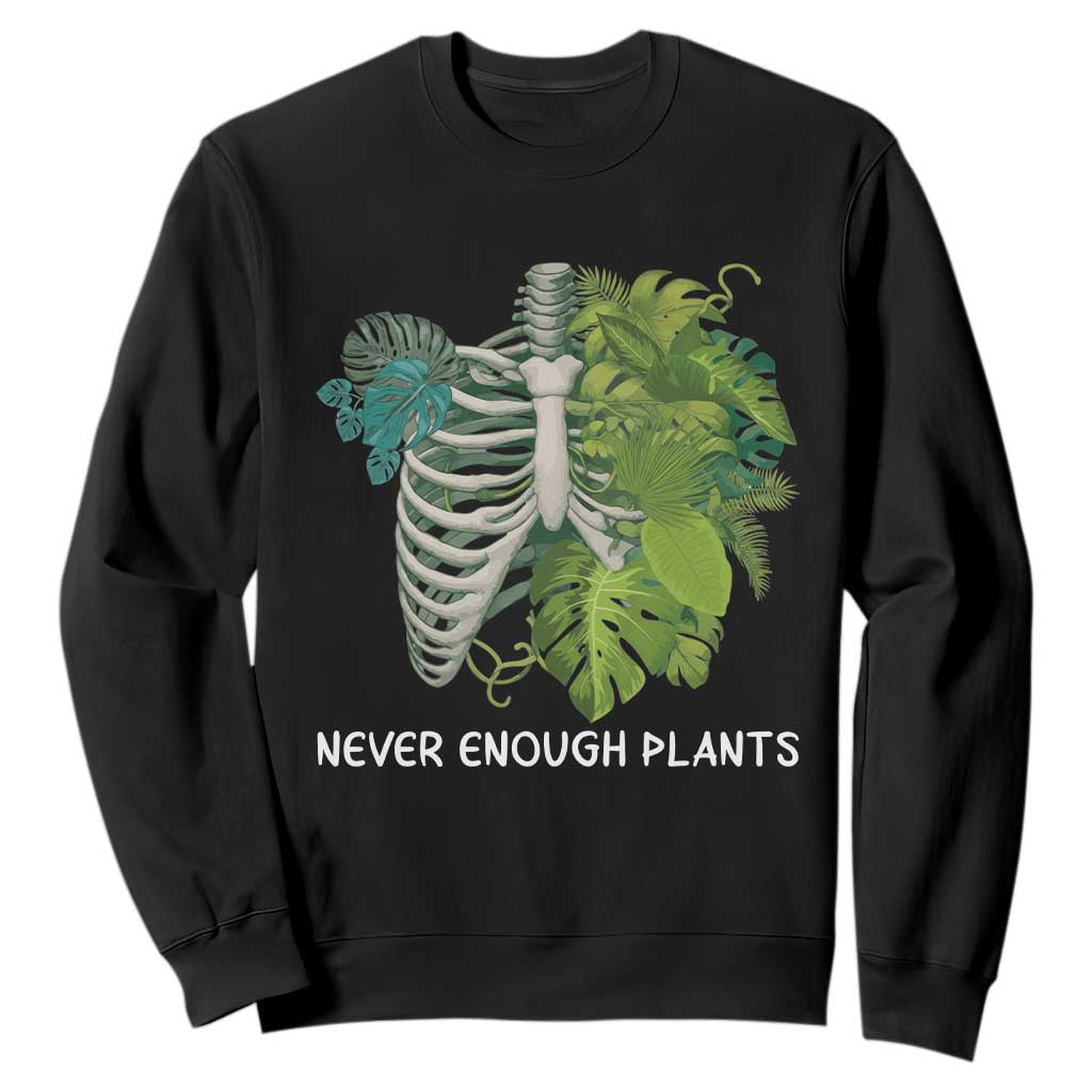 Monstera Plant Body Skeleton Sweatshirt Never Enough Plants TS12 Black Print Your Wear