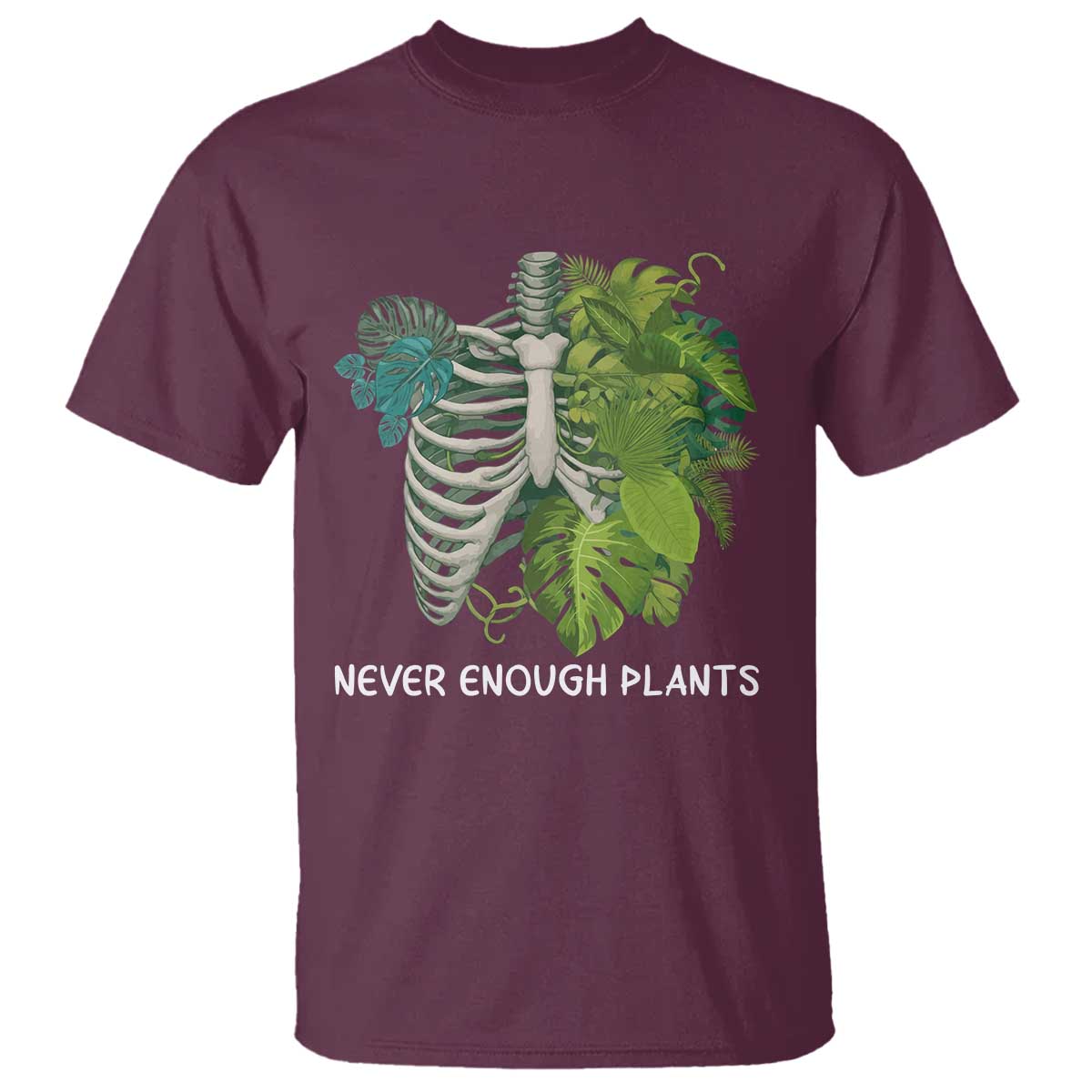 Monstera Plant Body Skeleton T Shirt Never Enough Plants TS12 Maroon Print Your Wear