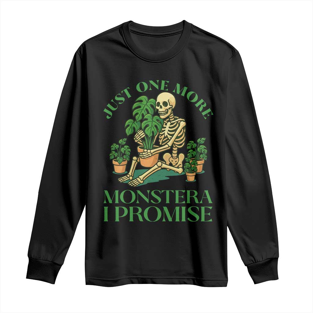 Just One More Monstera Long Sleeve Shirt Skeleton Plant Lover Gift TS12 Black Print Your Wear