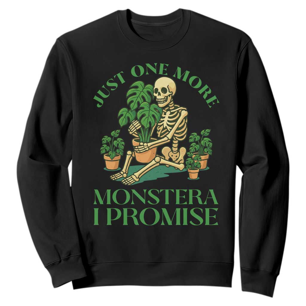 Just One More Monstera Sweatshirt Skeleton Plant Lover Gift TS12 Black Print Your Wear