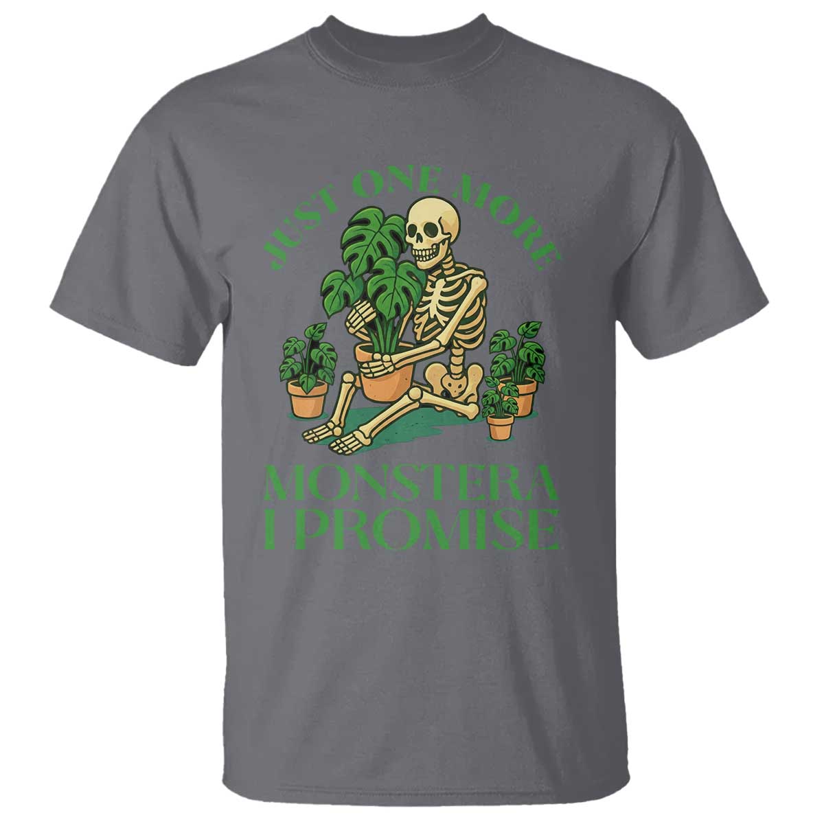 Just One More Monstera T Shirt Skeleton Plant Lover Gift TS12 Charcoal Print Your Wear