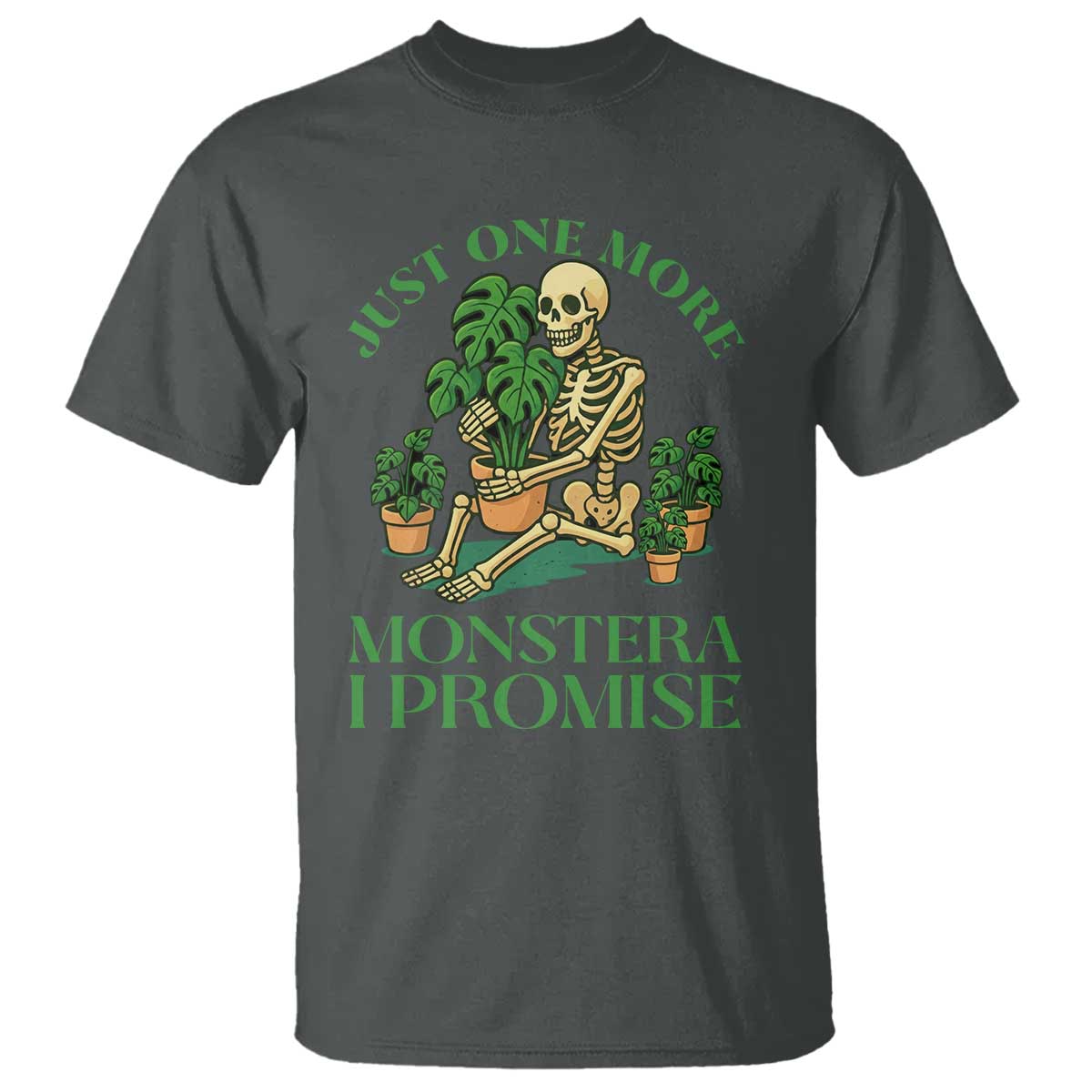 Just One More Monstera T Shirt - Skeleton Plant Lover Funny Houseplant Humor Tee TS12 Dark Heather Print Your Wear