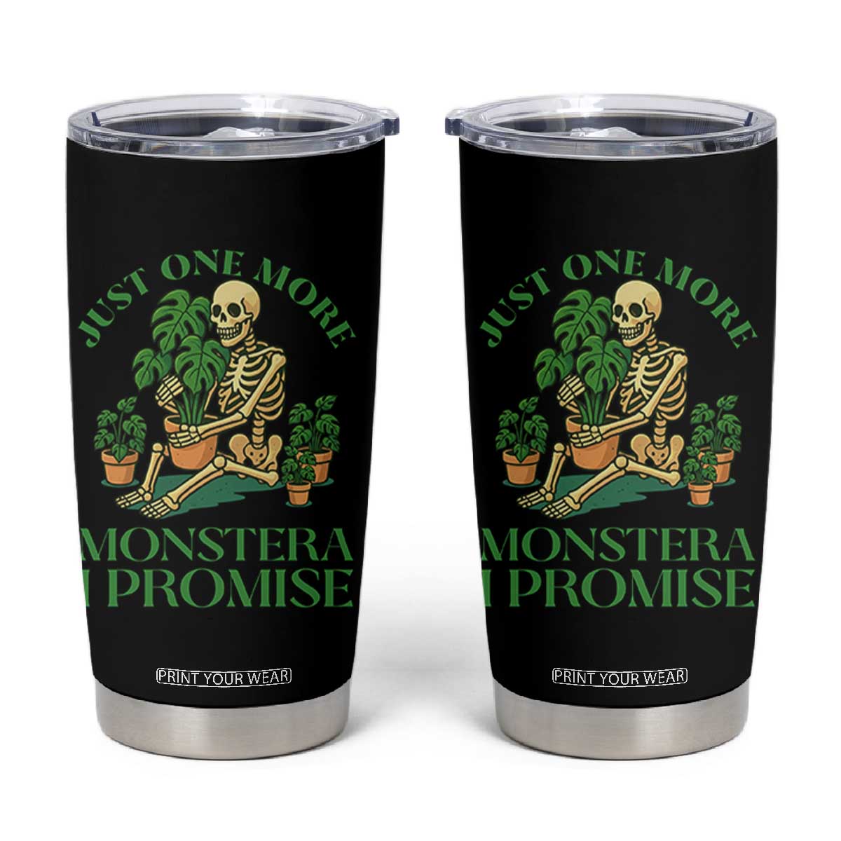 Just One More Monstera Tumbler Cup Skeleton Plant Lover Gift TS12 Black Print Your Wear