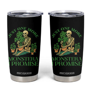 Just One More Monstera Tumbler Cup Skeleton Plant Lover Gift TS12 Black Print Your Wear