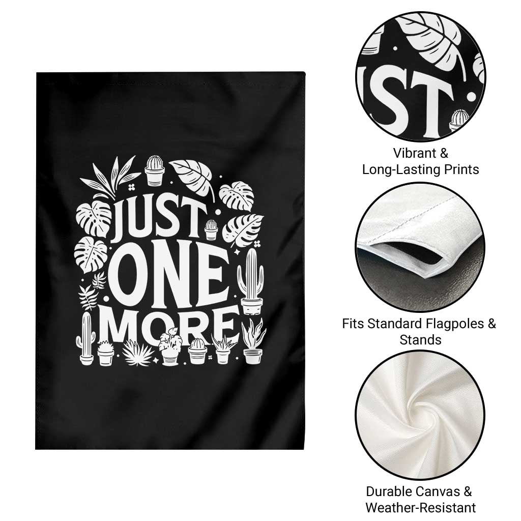 Plant Lover Humor Garden Flag Just One More TS12 Print Your Wear
