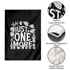 Plant Lover Humor Garden Flag Just One More - Print Your Wear