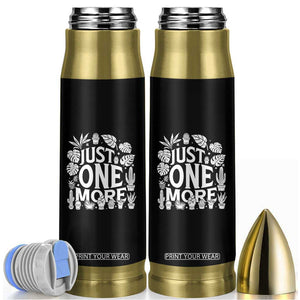 Plant Lover Humor Bullet Tumbler Just One More TS12 Black Print Your Wear