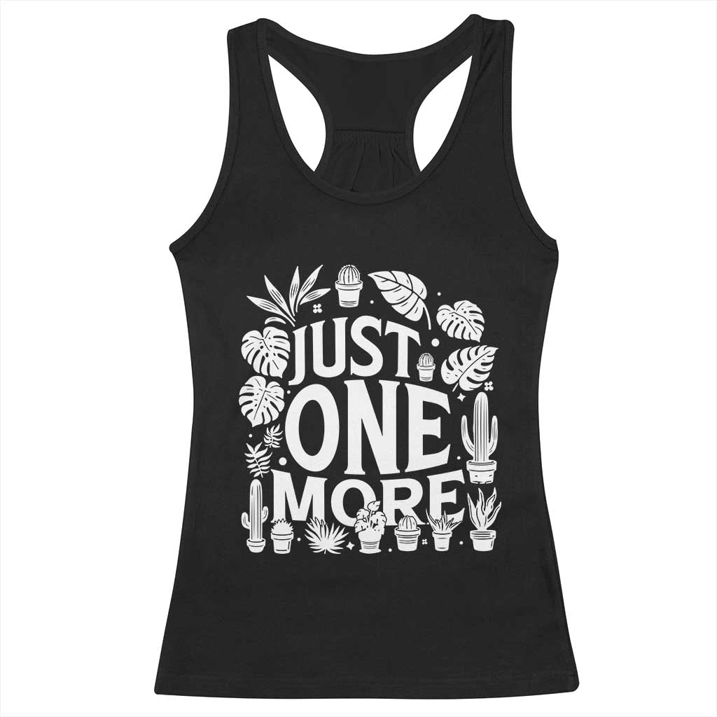 Plant Lover Humor Racerback Tank Top Just One More TS12 Black Print Your Wear