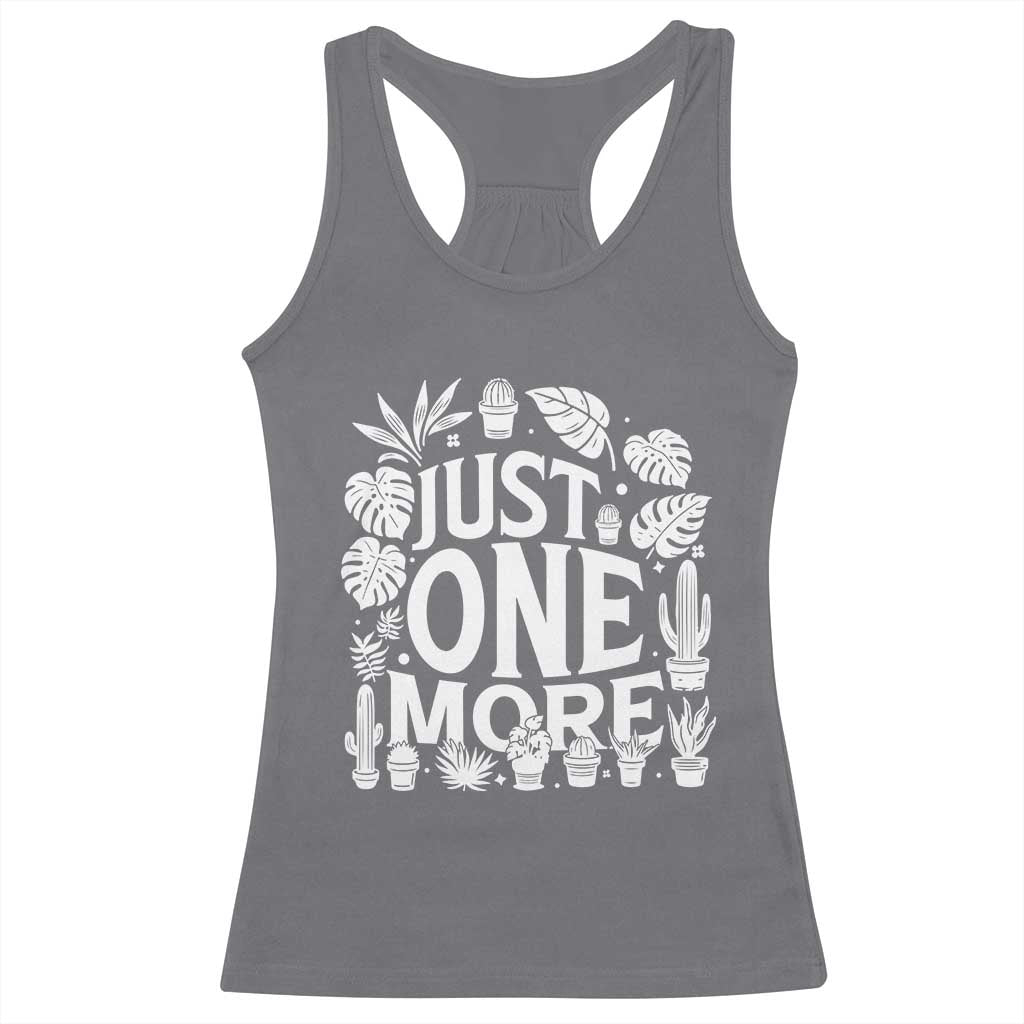 Plant Lover Humor Racerback Tank Top Just One More TS12 Charcoal Print Your Wear