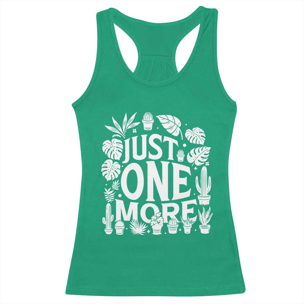 Plant Lover Humor Racerback Tank Top Just One More TS12 Irish Green Print Your Wear