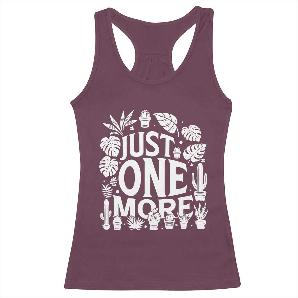 Plant Lover Humor Racerback Tank Top Just One More TS12 Maroon Print Your Wear