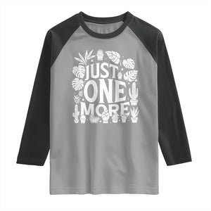 Plant Lover Humor Raglan Shirt Just One More TS12 Sport Gray Black Print Your Wear