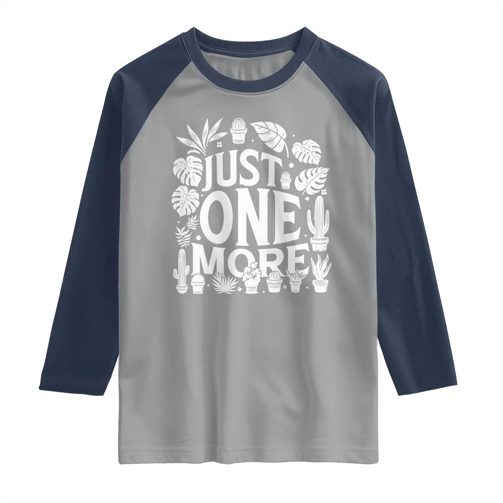 Plant Lover Humor Raglan Shirt Just One More TS12 Sport Gray Navy Print Your Wear