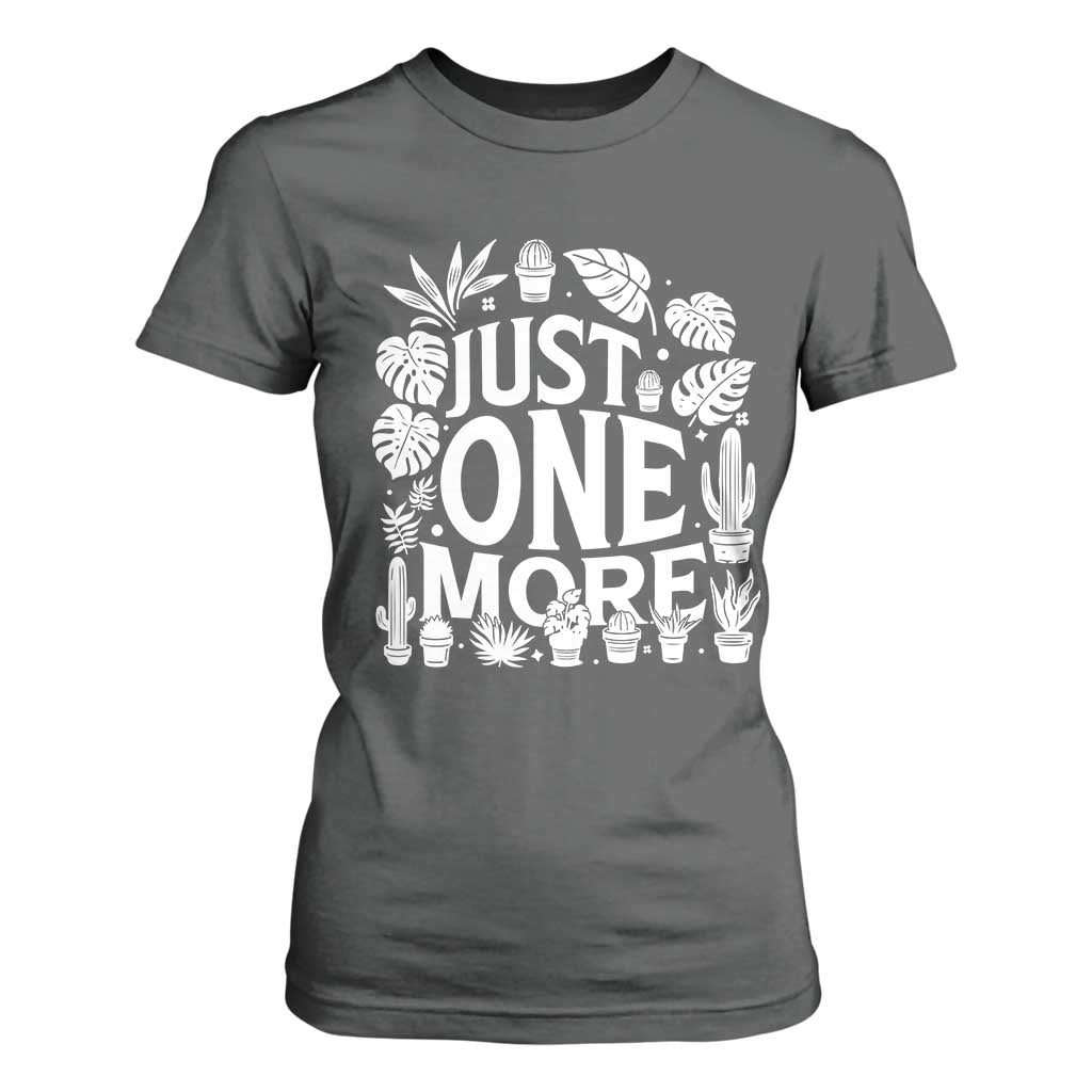 Plant Lover Humor T Shirt For Women Just One More TS12 Dark Heather Print Your Wear