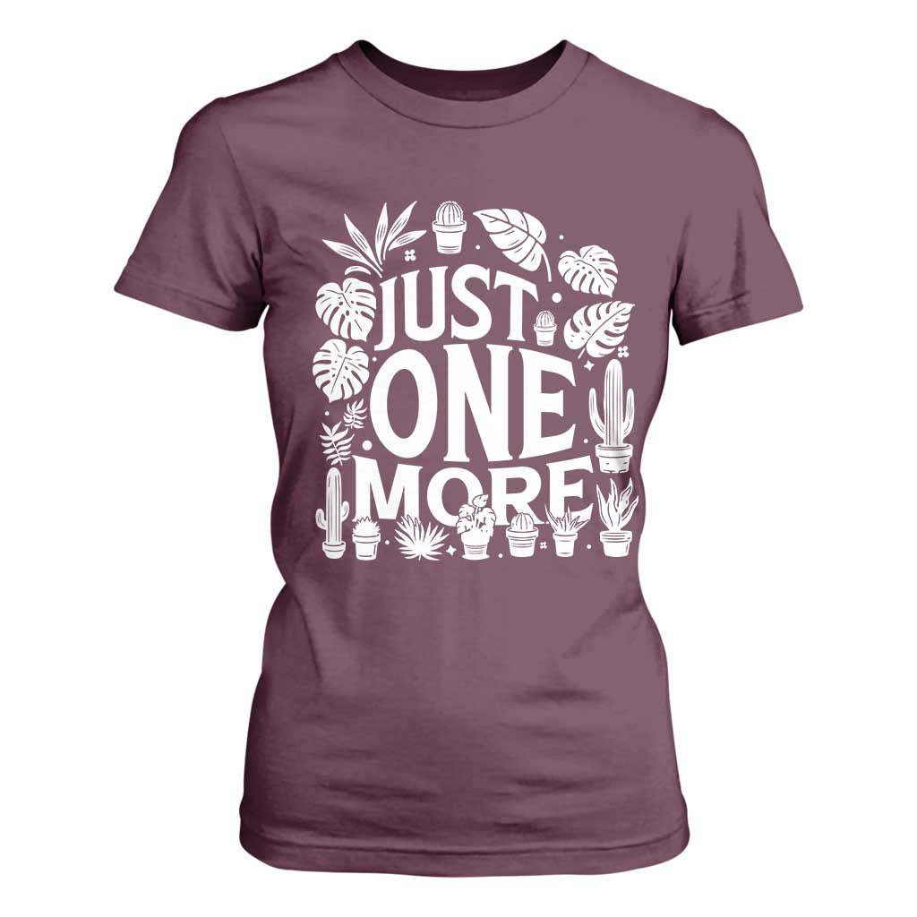 Plant Lover Humor T Shirt For Women Just One More TS12 Maroon Print Your Wear