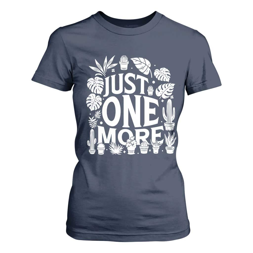 Plant Lover Humor T Shirt For Women Just One More TS12 Navy Print Your Wear