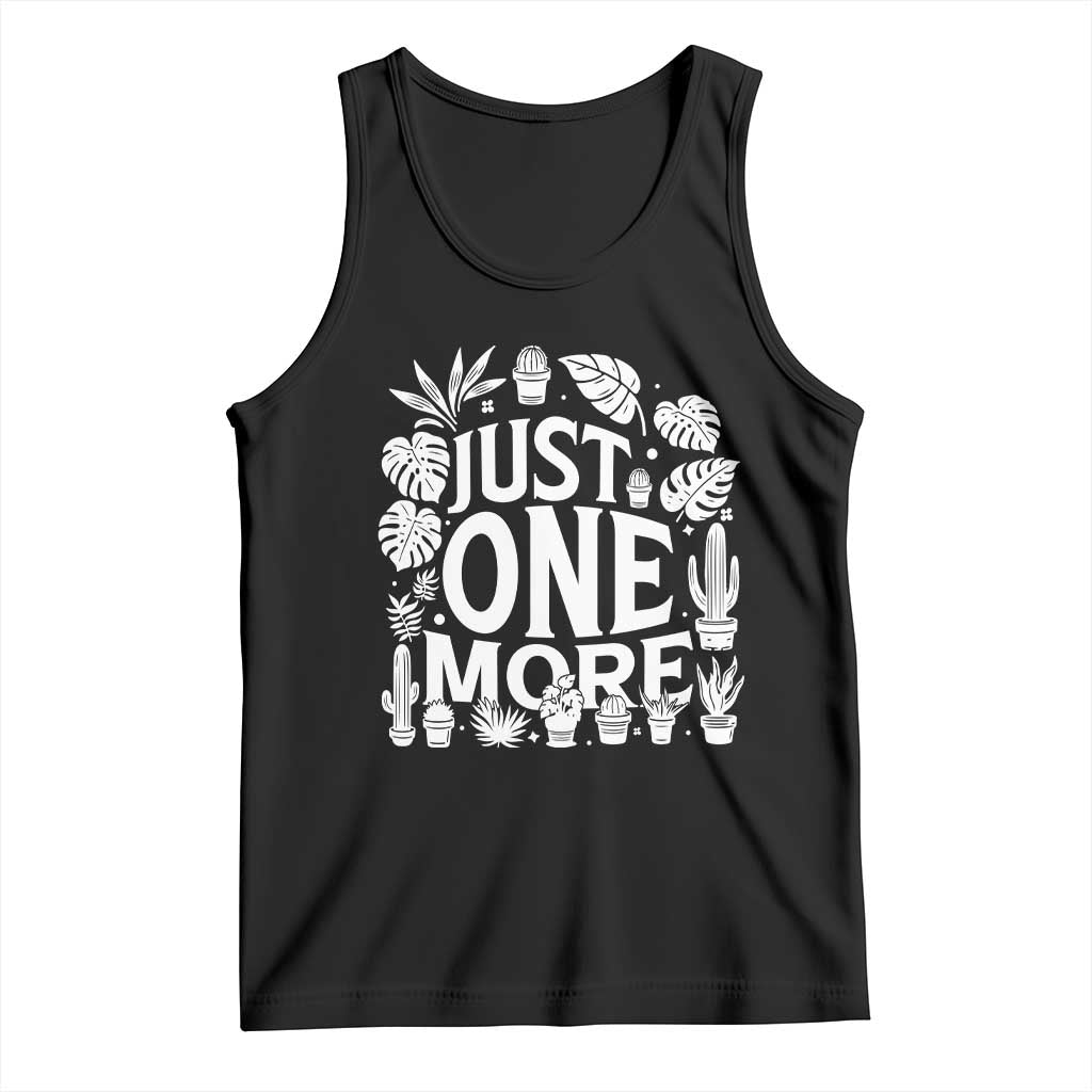 Plant Lover Humor Tank Top Just One More TS12 Black Print Your Wear