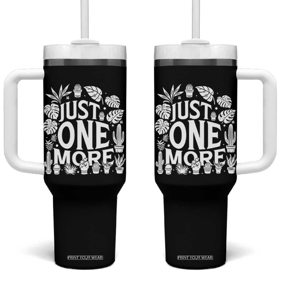 Plant Lover Humor Tumbler With Handle Just One More - Print Your Wear