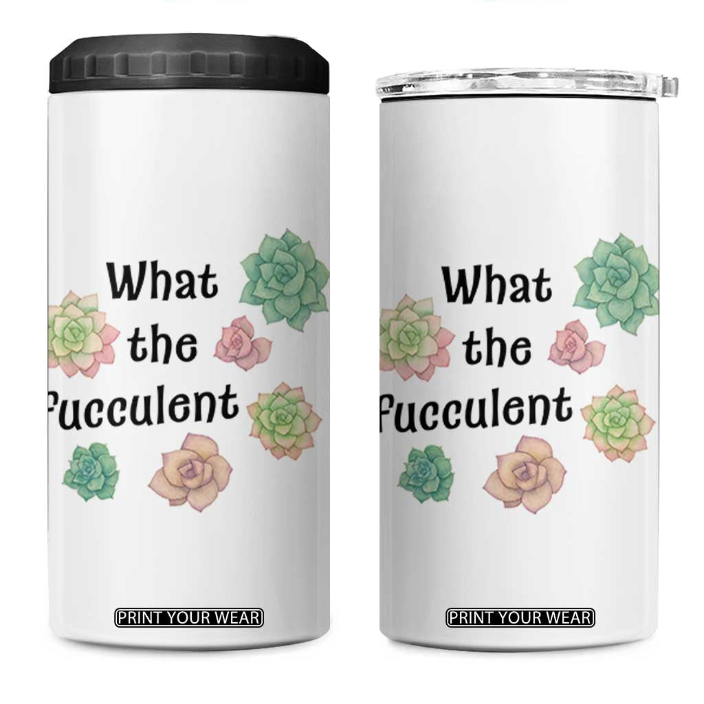 Succulent Lover Gift 4 in 1 Can Cooler Tumbler What The Fucculent TS12 One Size: 16 oz White Print Your Wear