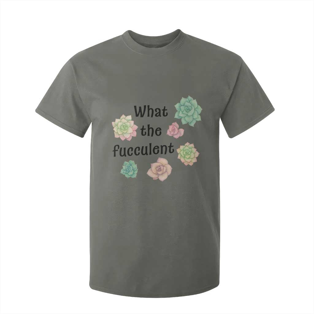 Succulent Lover Gift T Shirt For Kid What The Fucculent TS12 Military Green Print Your Wear