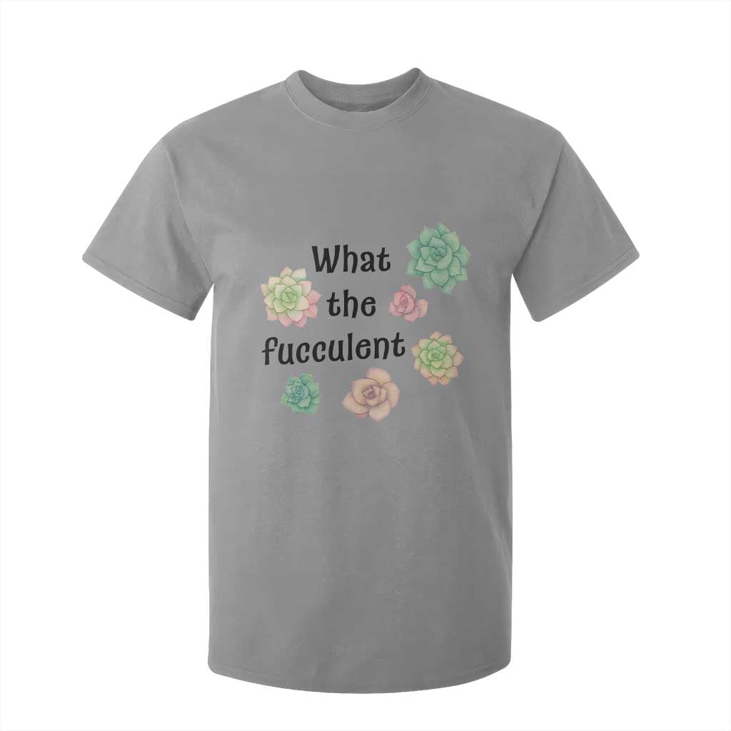 Succulent Lover Gift T Shirt For Kid What The Fucculent TS12 Sport Gray Print Your Wear