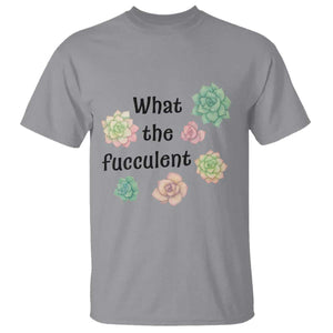 Succulent Lover Gift T Shirt What The Fucculent TS12 Sport Gray Print Your Wear