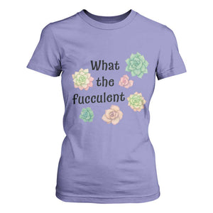 Succulent Lover Gift T Shirt For Women What The Fucculent TS12 Violet Print Your Wear