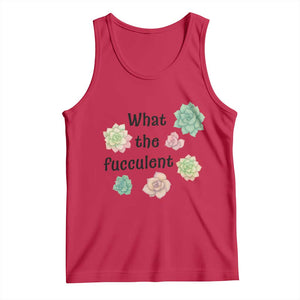 Succulent Lover Gift Tank Top What The Fucculent TS12 Red Print Your Wear