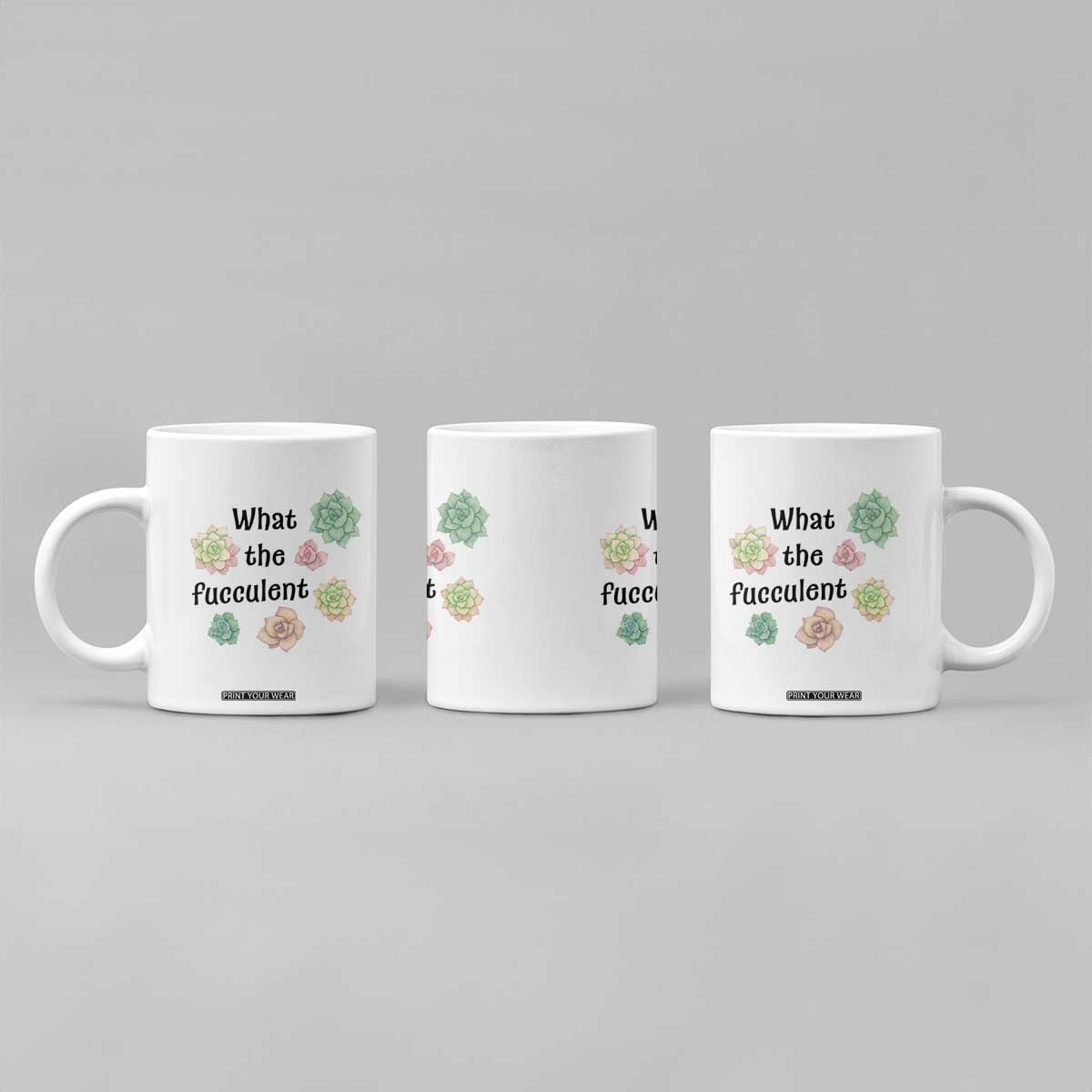 Succulent Lover Gift Coffee Mug What The Fucculent TS12 Print Your Wear