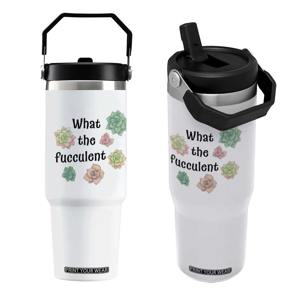 Succulent Lover Gift Flip Straw Tumbler What The Fucculent TS12 One Size: 30 oz White Print Your Wear