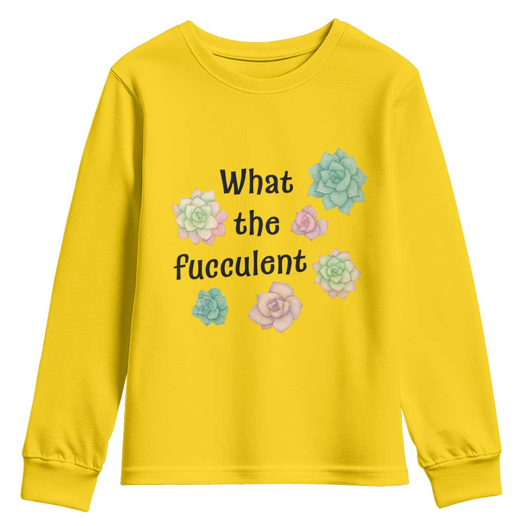 Succulent Lover Gift Youth Sweatshirt What The Fucculent TS12 Daisy Print Your Wear