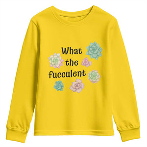 Succulent Lover Gift Youth Sweatshirt What The Fucculent TS12 Daisy Print Your Wear
