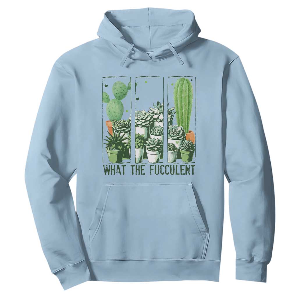 Funny Cactus Plant Lover Hoodie What The Fucculent TS12 Light Blue Print Your Wear